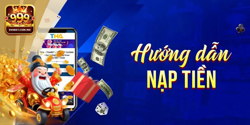 Nạp Tiền 999bet - Quy Trình Và Cách Thức Thanh Toán Tiện Dụng 2 999bet hỗ trợ nạp tiền bằng nhiều phương thức linh hoạt, an toàn