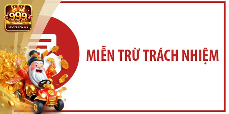 Miễn trách nhiệm 999bet: Hiểu Rõ Quyền Lợi, Trách Nhiệm Người Dùng 3 Chính sách Miễn trách nhiệm 999bet bảo đảm môi trường chơi công bằng, minh bạch